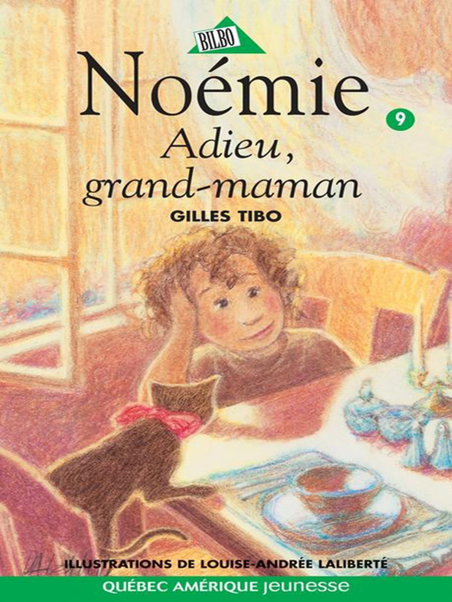 Title details for Noémie 09--Adieu, grand-maman by Gilles Tibo - Available